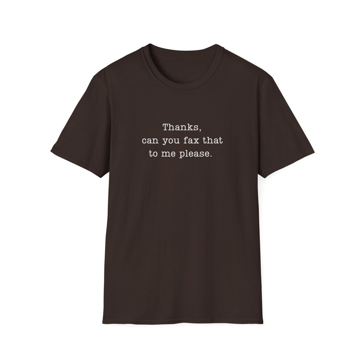 Can you fax that - T-Shirt