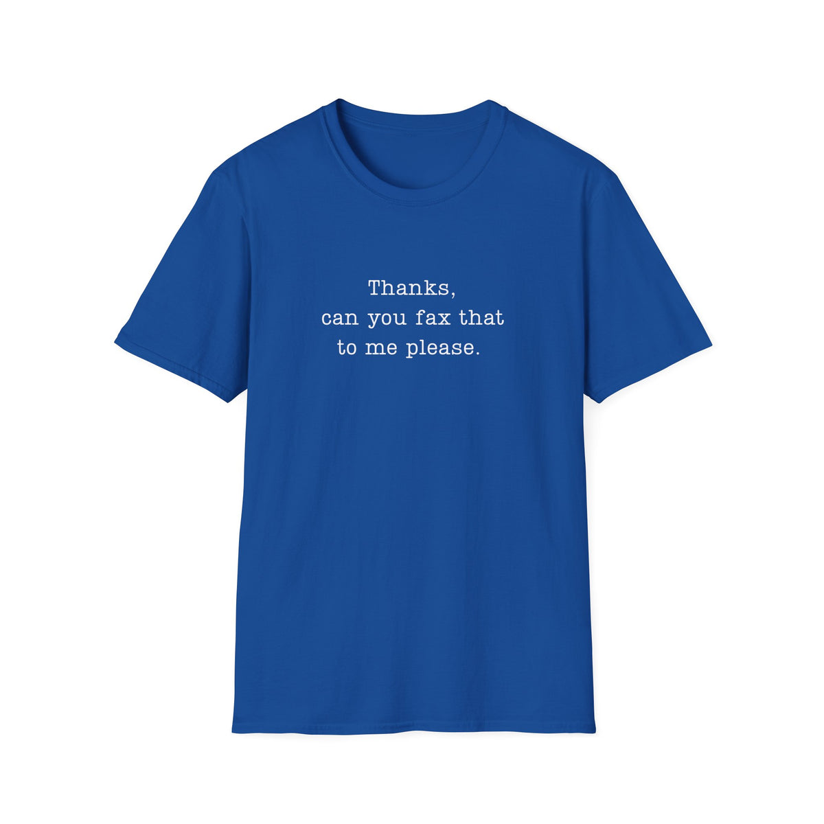 Can you fax that - T-Shirt