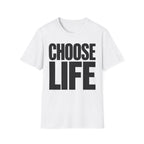Choose Life - T-Shirt